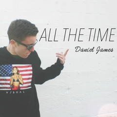 Daniel James - All The Time (Remix) [Prod. Jeremy Zucker]
