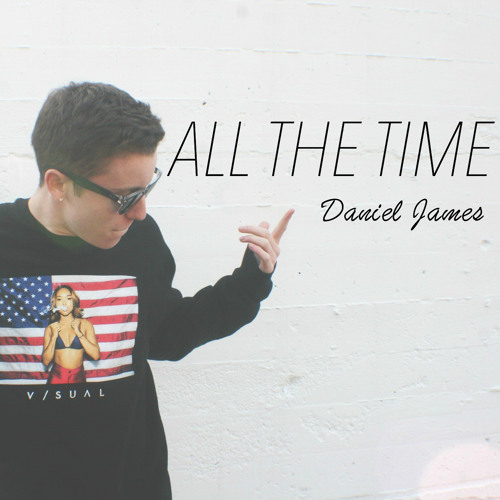 Daniel James - All The Time (Remix) [Prod. Jeremy Zucker]