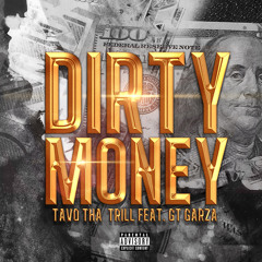 Dirty Money Ft. GT Garza (Prod. By Good E. Beats)