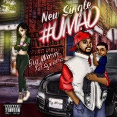 BigWorm Aka Fat Synatra - #UMad