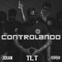 CONTROLANDO - Jdian (TLT) Prod by: Karz