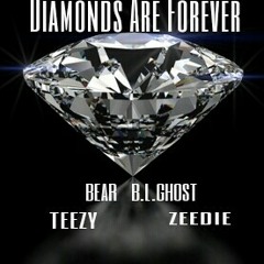 Diamonds Are Foever(Bear x B.L.Ghost x Tezzy x Zeedie)Prod.by B.L.Ghost