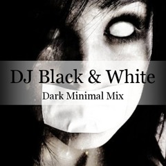 DJ Black & White - Dark Minimal Mix 2014