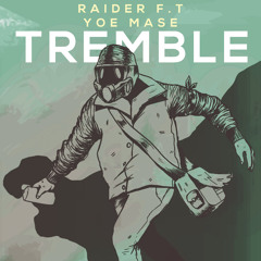 Raider - Tremble (feat. Yoe Mase)