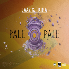 Jaaz & Trina - Pale Pale