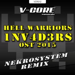 Hell Warriors - 1NV4D3RS OST 2015 (Nekrosystem Remix)
