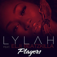 LYLAH - Players Feat Elji Beatzkilla