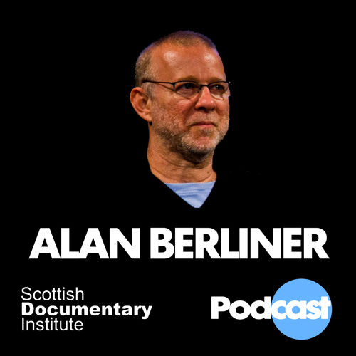 013 - Scottish Documentary Podcast - Alan Berliner