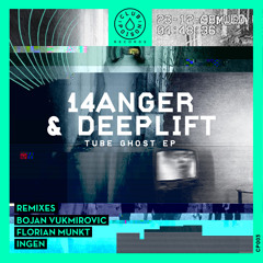 14anger & Deeplift - Tube Ghost (Original Mix)