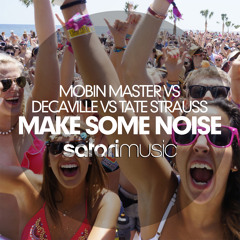 Mobin Master vs Decaville vs Tate Strauss - Make Some Noise (Original Edit)[OUT NOW!!]