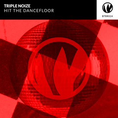 Triple Noize - Hit The Dancefloor (Original Mix)
