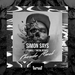 Simon Says (Tumult Twerk Remix)
