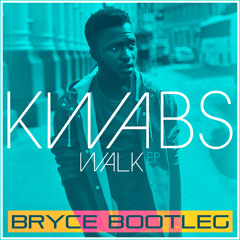 Kwabs - Walk (Bryce Future House Bootleg)