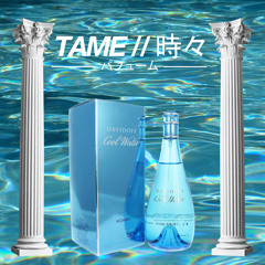 TAME 時々 -  C H A N E L