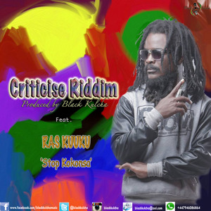 Ras Kuuku - Stop Kokonsa (Criticise Riddim) Prod. by Black Kulcha Music