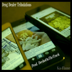 17. Drug Dealer Tribulations - Prod. @DeeboOnTheTrack