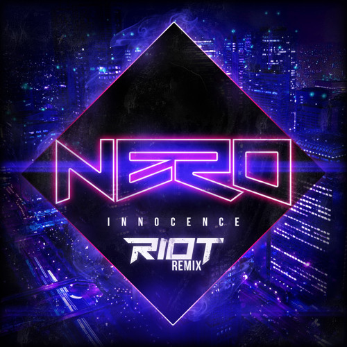Nero - Innocence (RIOT Remix)