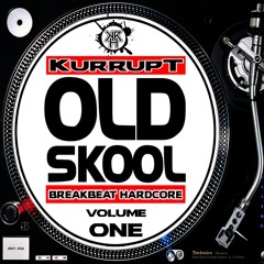 Old Skool Breakbeat Hardcore Volume 1 - Kurrupt