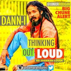 DANN I ~ Thinking Out Loud ( Ed Sheeran Reggae Cover )