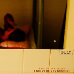 I Guess This Is Goodbye