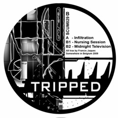 Tripped - Infiltration