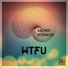 Sacred Sciences - WTFU