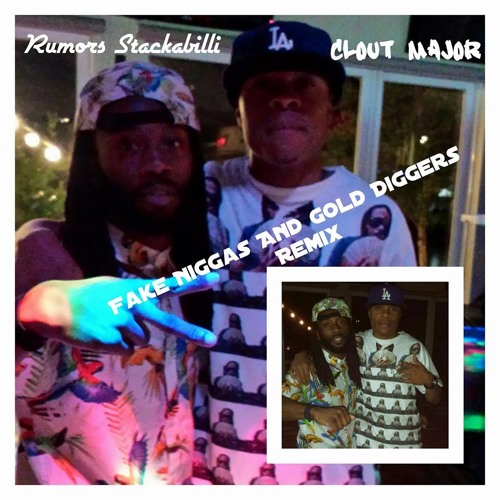 Rumors  Stackabilli Ft Clout Major - Fake Niggas And Gold Diggers Remix