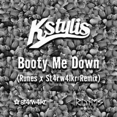 Kstylis - Booty Me Down (RVNES x ST4RW4LKR REMIX)