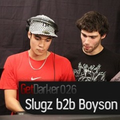 Slugz b2b Boyson - GetDarkerTV 026