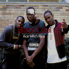 Black COAL - Ace Mitch Rico (Prod. MJ Drama)