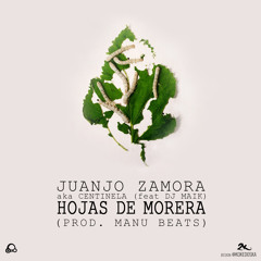 Juanjo Zamora - Hojas De Morera (con DJ Maik) [Prod. Manu Beats]