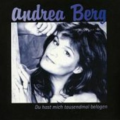 Du hast mich tausend mal belogen - Andrea Berg