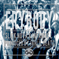Slick Nova Ft. Infamu$ L - Erybody