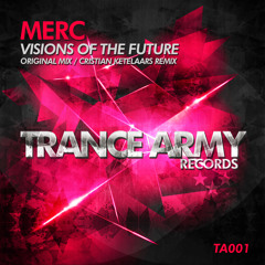 Merc - Visions Of The Future SAMPLE (Cristian Ketelaars Remix)