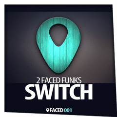 2 Faced Funks - Switch