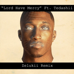 Lecrae - Lorde Have Mercy Ft.Tedashii (Zelukii Remix)