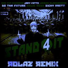 Stand 4 It (Rolaz Remix)