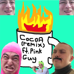 Cal Chuchesta - Cocoa (remix) Ft. Pink Guy & Filthy Frank