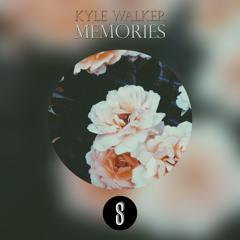 Kyle Walker - Memories (Original Mix) [Free Download]