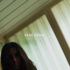 Stay Still