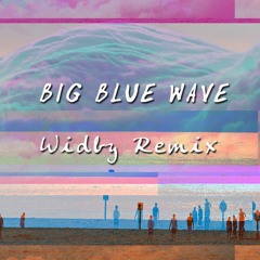 Big Blue Wave (Widby Remix)