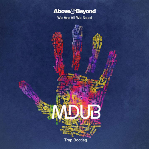 Above & Beyond - We're All We Need (MDUB TRAP BOOTLEG)