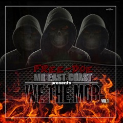 We The Mob (Intro) Ft.Loke Lokoupe_Manny Macgyver_Authenik_DVS_Yolo_Free-Doe_P Savage_D Hustle_Ramos