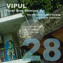 Vipul Angirish - Fever Drop (Nils Ohrmann Arms And Drops Remix)