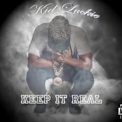 KiD LUCKiE - KEEP IT REAL!