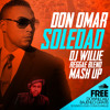 DON OMAR - SOLEDAD ( DJ WILLIE REGGAE BLEND )