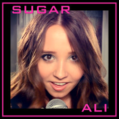 Sugar - Maroon 5 - Cover By Ali Brustofski