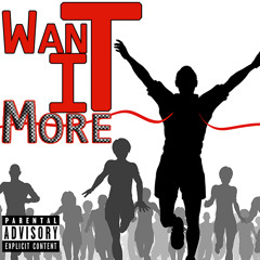 Want it More - Ft. Genetix and MixMastaMorph (Prod. MixMastaMorph)