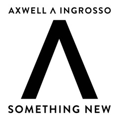Axwell & Ingrosso - Something New (TH Remix)