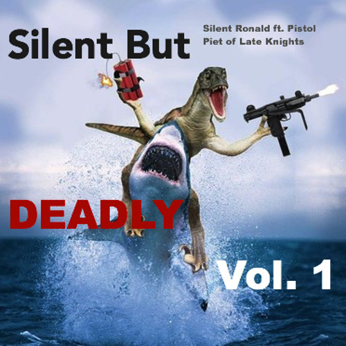Silent But Deadly Vol.1